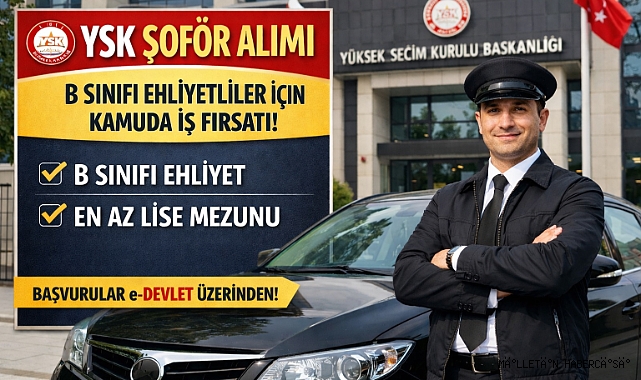 B Ehliyeti Olanlara Kamuda İş Fırsatı: YSK 5 Şoför Alımı Yapacak
