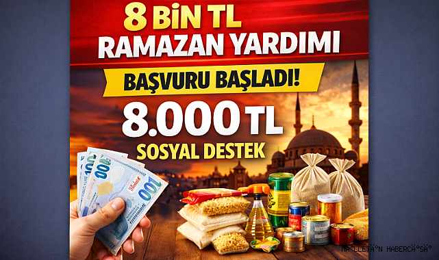8 Bin TL Ramazan Yardımı Başvurusu Nasıl Yapılır? 2026 